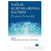 Sağlık Kurumlarında İletişim - Ramazan Erdem - Nobel Akademik Yayıncılık