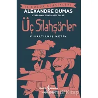 Üç Silahşörler (Kısaltılmış Metin) - Alexandre Dumas - İş Bankası Kültür Yayınları