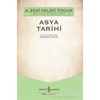 Asya Tarihi - A. Zeki Velidi Togan - İş Bankası Kültür Yayınları