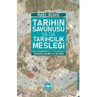 Tarihin Savunusu ya da Tarihçilik Mesleği - Marc Bloch - Ötüken Neşriyat