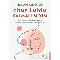 Gitmeli Miyim Kalmalı Mıyım - Hakan Mengüç - Destek Yayınları