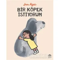 Bir Köpek İstiyorum - Jon Agee - Martı Çocuk Yayınları