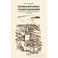 İktidar Mücadele ve Kent Ekonomisi - Kader Akdağ Sarı - İktisat Yayınları