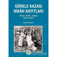 Görele Kazası Nikah Kayıtları - Ayhan Yüksel - Arı Sanat Yayınevi