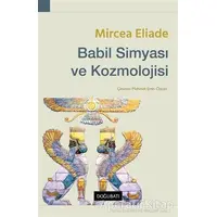 Babil Simyası ve Kozmolojisi - Mircea Eliade - Doğu Batı Yayınları