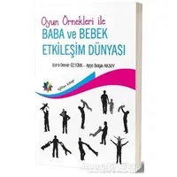 Oyun Örnekleri İle Baba ve Bebek Etkileşim Dünyası - Ayşe Belgin Aksoy - Eğiten Kitap