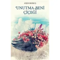 Unutma Beni Çiçeği - Ayşen Bozkuş - Müptela Yayınları