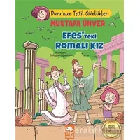 Efes’teki Romalı Kız - Duru’nun Tatil Günlükleri - Mustafa Ünver - Eksik Parça Yayınları