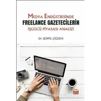 Medya Endüstrisinde Freelance Gazetecilerin İşgücü Piyasası Analizi