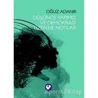 Düşünce Yapımız ve Demokrasi Üzerine Notlar - Oğuz Adanır - Cem Yayınevi