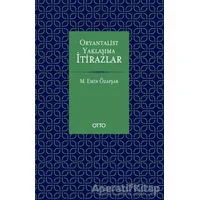 Oryantalist Yaklaşıma İtirazlar - Kolektif - Otto Yayınları