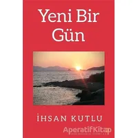 Yeni Bir Gün - İhsan Kutlu - Cinius Yayınları