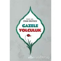 Gazele Yolculuk - Cihan Okuyucu - Ensar Neşriyat