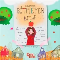 Bitmeyen Kitap - Emine Sakarya - Çıra Çocuk Yayınları