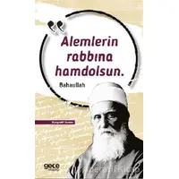 Alemlerin Rabbına Hamdolsun - Bahaullah - Gece Kitaplığı