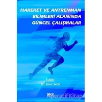 Hareket ve Antrenman Bilimleri Alanında Güncel Çalışmalar - Emre Serin - Gece Kitaplığı