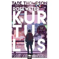 Rosewater Kurtuluş - Wormwood Üçlemesi Üçüncü Kitap - Tade Thompson - Eksik Parça Yayınları