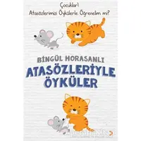 Atasözleriyle Öyküler - Bingül Horasanlı - Cinius Yayınları