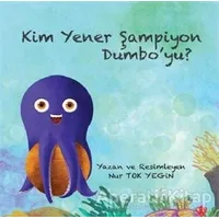 Kim Yener Şampiyon Dumbo’yu? - Nur Tok Yegin - Türkiye Diyanet Vakfı Yayınları