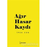 Ağır Hasar Kaydı - İpek Con - İkinci Adam Yayınları