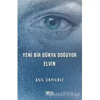 Yeni Bir Dünya Doğuyor - Asil Eryıldız - Gece Kitaplığı