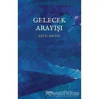 Gelecek Arayışı - Ali K. Metin - Kopernik Kitap