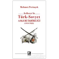 Kafkasyada Türk - Sovyet Askeri İşbirliği - Mehmet Perinçek - Kaynak Yayınları