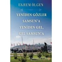 Yeniden Gözler Samsun’a Yeniden Gel Gel Samsun’a - Ekrem Ölgen - Cinius Yayınları