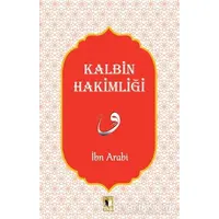 Kalbin Hakimliği - Muhyiddin İbn Arabi - Ehil Yayınları