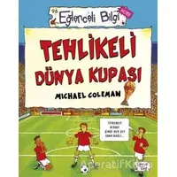 Tehlikeli Dünya Kupası - Michael Coleman - Eğlenceli Bilgi Yayınları