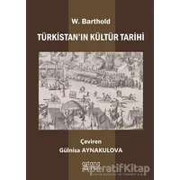 Türkistan’ın Kültür Tarihi - Wilhelm Barthold - Astana Yayınları