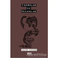 Tanrılar ve İnsanlar - Salih Tosun - Gece Kitaplığı