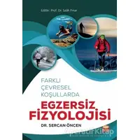 Farklı Çevresel Koşullarda Egzersiz Fizyolojisi - Sercan Öncen - Nobel Bilimsel Eserler