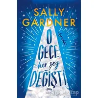 O Gece Her Şey Değişti - Sally Gardner - Yabancı Yayınları