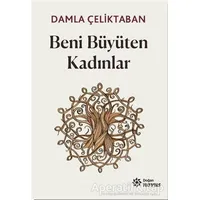 Beni Büyüten Kadınlar - Damla Çeliktaban - Doğan Novus