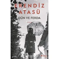 Dün ve Ferda - Erendiz Atasü - Can Yayınları