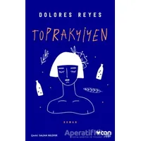 Toprakyiyen - Dolores Reyes - Can Yayınları