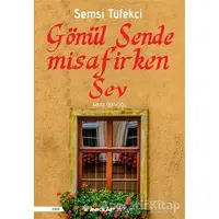 Gönül Sende Misafirken Sev - Şemsi Tüfekçi - İnkılap Kitabevi