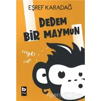 Dedem Bir Maymun - Eşref Karadağ - Bilgi Yayınevi