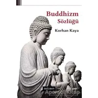 Buddhizm Sözlüğü - Korhan Kaya - Doğu Batı Yayınları