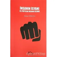 İnsanın İsyanı - Ahmet Özkaya - Kırmızı Çatı Yayınları