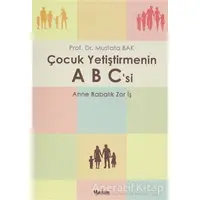 Çocuk Yetiştirmenin A B Csi - Mustafa Bak - Yakın Kitabevi