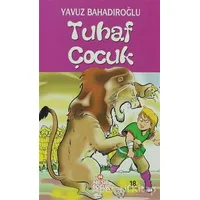 Tuhaf Çocuk - Yavuz Bahadıroğlu - Nesil Çocuk Yayınları