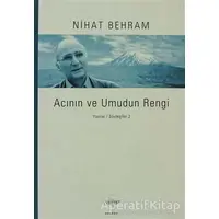 Acının ve Umudun Rengi - Nihat Behram - Everest Yayınları