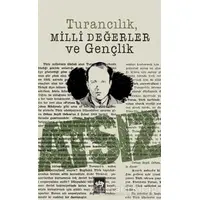 Turancılık Milli Değerler ve Gençlik - Hüseyin Nihal Atsız - Ötüken Neşriyat