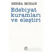 Edebiyat Kuramları ve Eleştiri - Berna Moran - İletişim Yayınevi