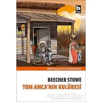 Tom Amca’nın Kulübesi - Harriet Beecher Stowe - Bilgi Yayınevi