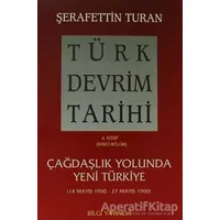 Türk Devrim Tarihi 4. Kitap (İkinci Bölüm) - Şerafettin Turan - Bilgi Yayınevi