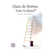 Statü Endişesi - Alain de Botton - Sel Yayıncılık