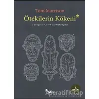 Ötekilerin Kökeni - Toni Morrison - Sel Yayıncılık